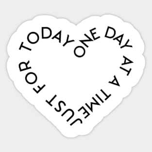 One Day At A Time & Just For Today Sticker